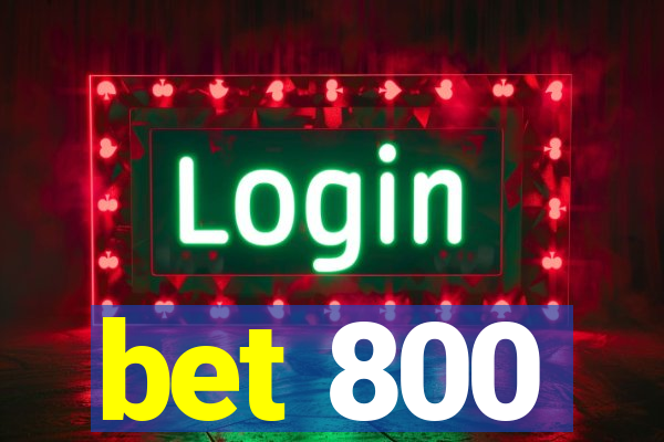 bet 800